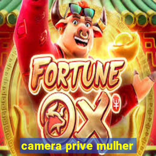 camera prive mulher